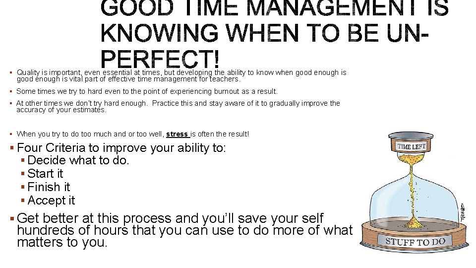 § Quality is important, even essential at times, but developing the ability to know