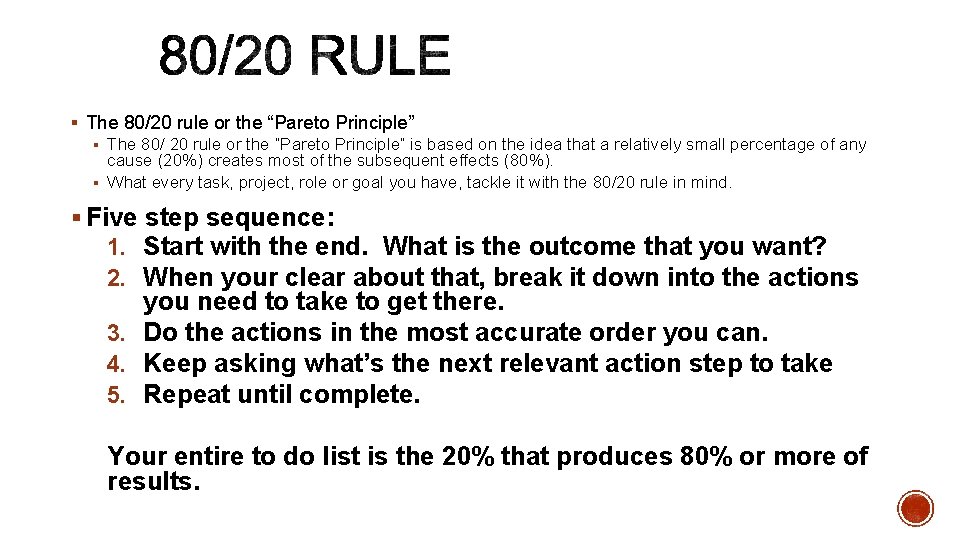 § The 80/20 rule or the “Pareto Principle” § The 80/ 20 rule or