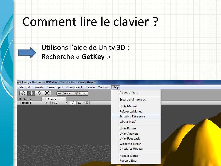 Comment lire le clavier ? Utilisons l’aide de Unity 3 D : Recherche «