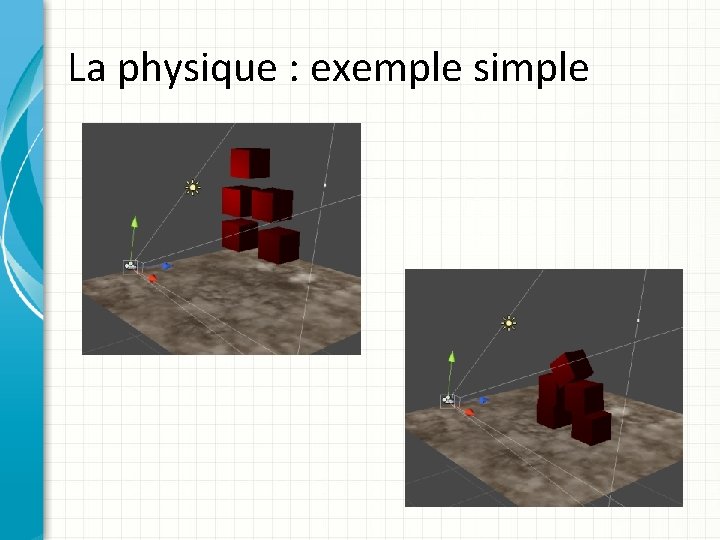 La physique : exemple simple 