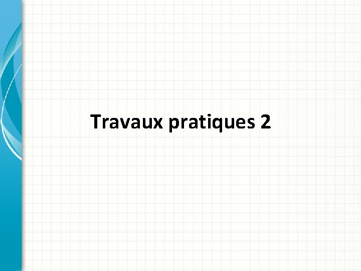 Travaux pratiques 2 