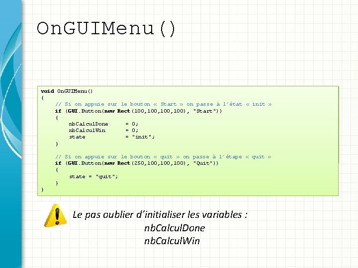 On. GUIMenu() void On. GUIMenu() { // Si on appuie sur le bouton «