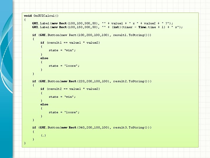void On. GUICalcul() { GUI. Label(new Rect(100, 300, 50), "" + value 1 +