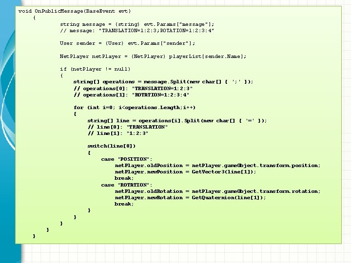 void On. Public. Message(Base. Event evt) { string message = (string) evt. Params["message"]; //