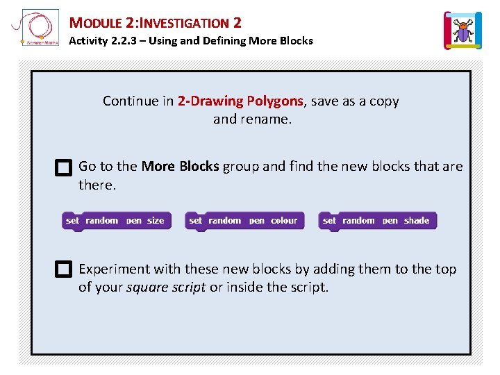 MODULE 2: INVESTIGATION 2 Activity 2. 2. 3 – Using and Defining More Blocks