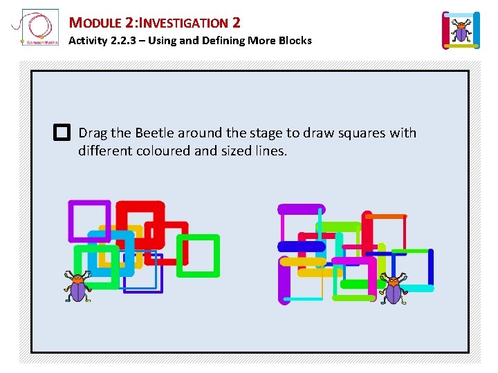 MODULE 2: INVESTIGATION 2 Activity 2. 2. 3 – Using and Defining More Blocks