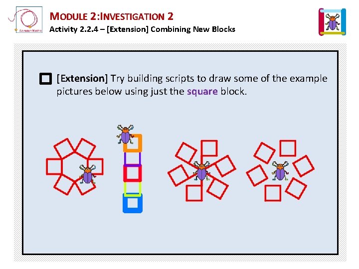 MODULE 2: INVESTIGATION 2 Activity 2. 2. 4 – [Extension] Combining New Blocks [Extension]