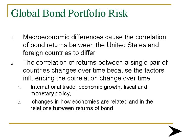 Global Bond Portfolio Risk Macroeconomic differences cause the correlation of bond returns between the