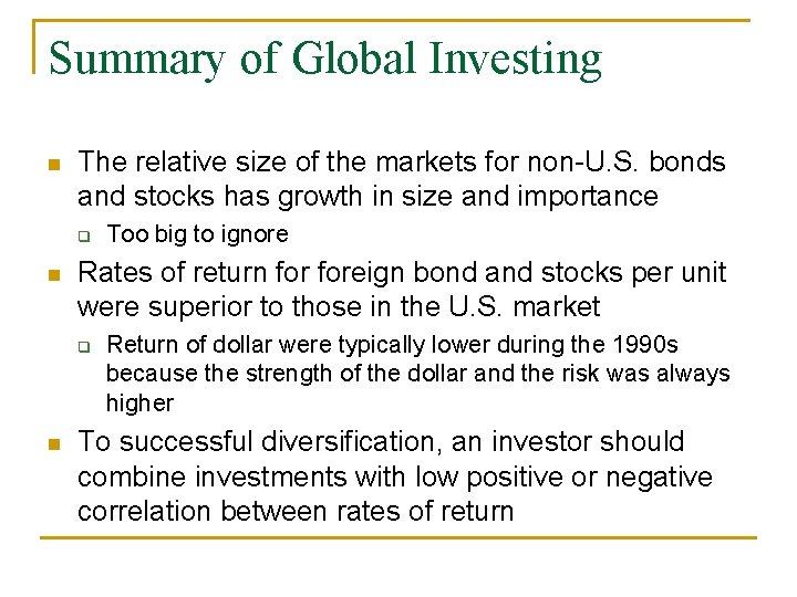 Summary of Global Investing n The relative size of the markets for non-U. S.