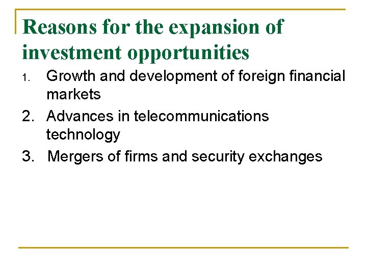 Reasons for the expansion of investment opportunities Growth and development of foreign financial markets