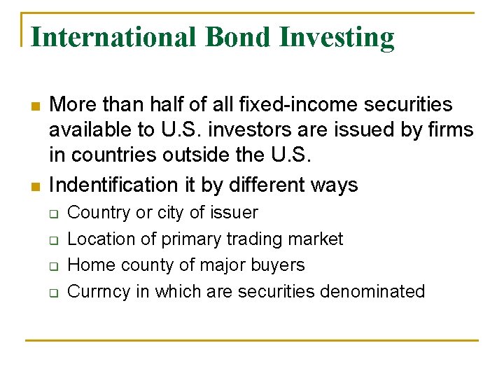 International Bond Investing n n More than half of all fixed-income securities available to