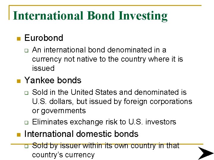 International Bond Investing n Eurobond q n Yankee bonds q q n An international