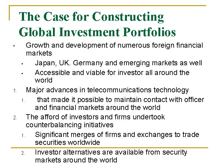 The Case for Constructing Global Investment Portfolios • 1. 2. Growth and development of