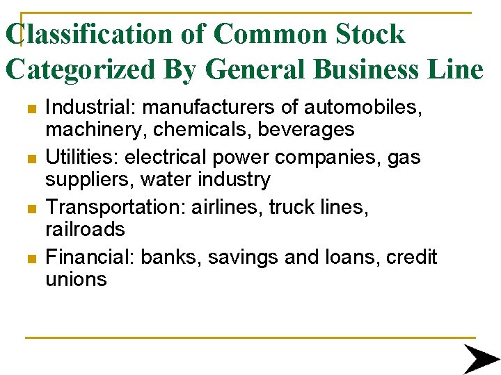 Classification of Common Stock Categorized By General Business Line n n Industrial: manufacturers of