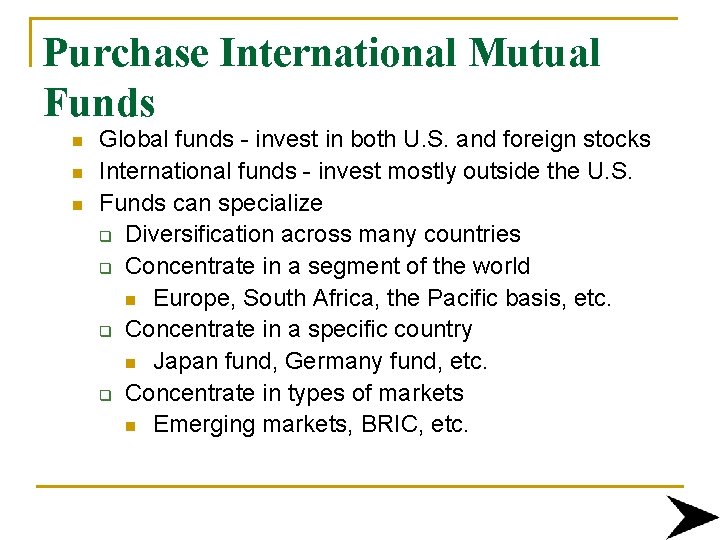 Purchase International Mutual Funds n n n Global funds - invest in both U.