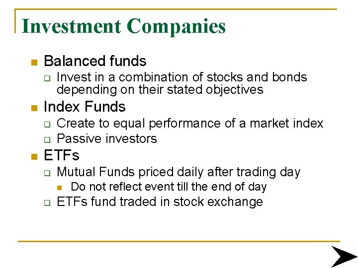 Investment Companies n Balanced funds q n Index Funds q q n Invest in
