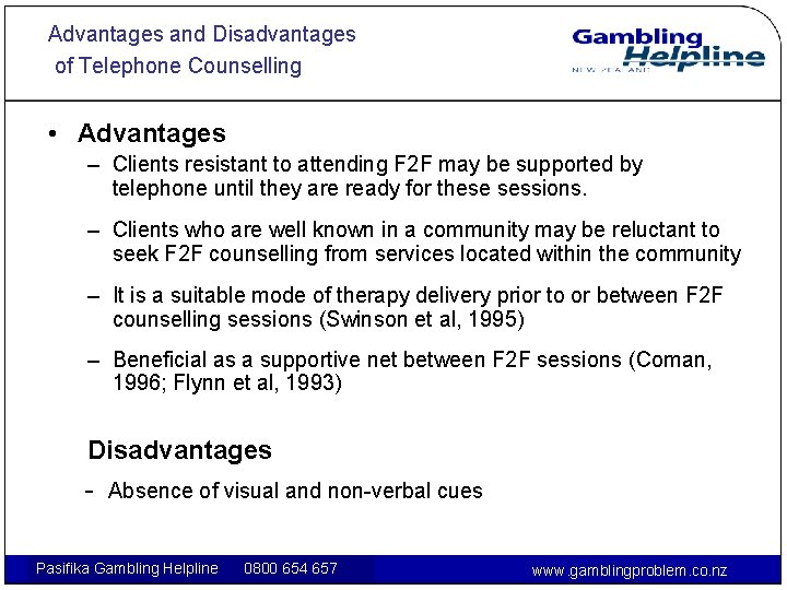 Advantages and Disadvantages of Telephone Counselling • Advantages – Clients resistant to attending F