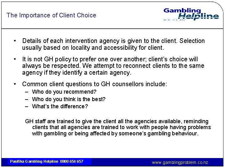 The Importance of Client Choice • Details of each intervention agency is given to