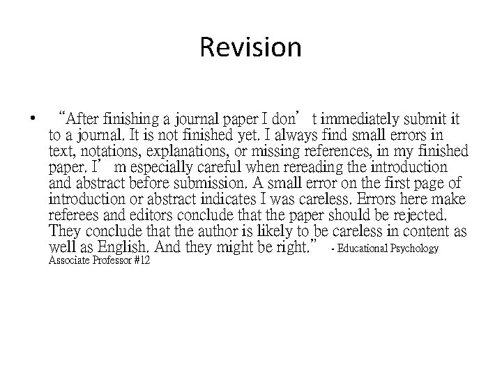 Revision • “After finishing a journal paper I don’t immediately submit it to a