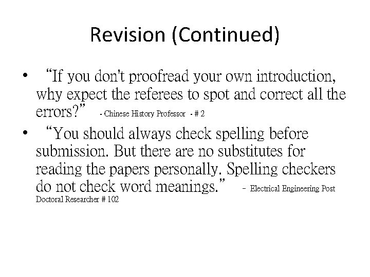 Revision (Continued) • “If you don't proofread your own introduction, why expect the referees