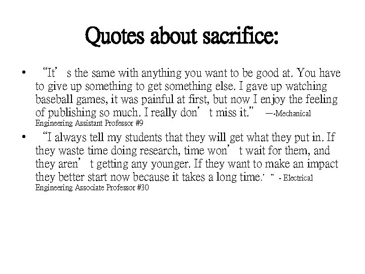 Quotes about sacrifice: • “It’s the same with anything you want to be good