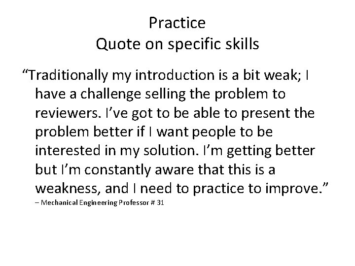 Practice Quote on specific skills “Traditionally my introduction is a bit weak; I have