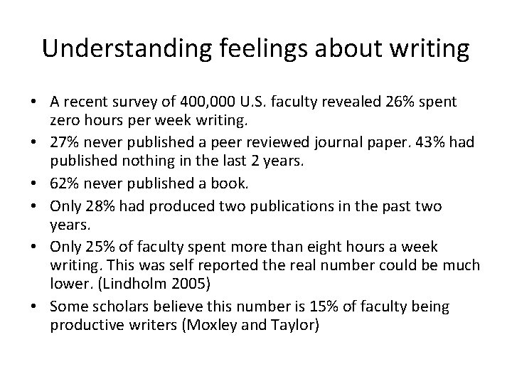 Understanding feelings about writing • A recent survey of 400, 000 U. S. faculty