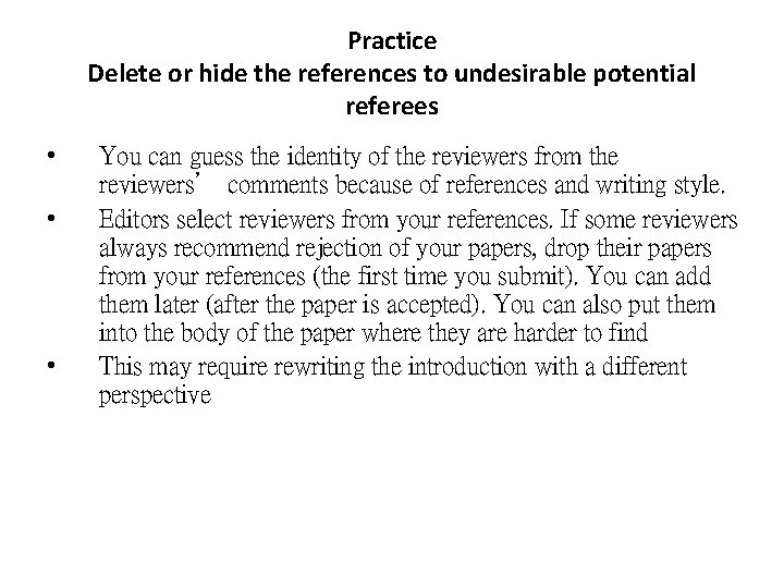 Practice Delete or hide the references to undesirable potential referees • • • You