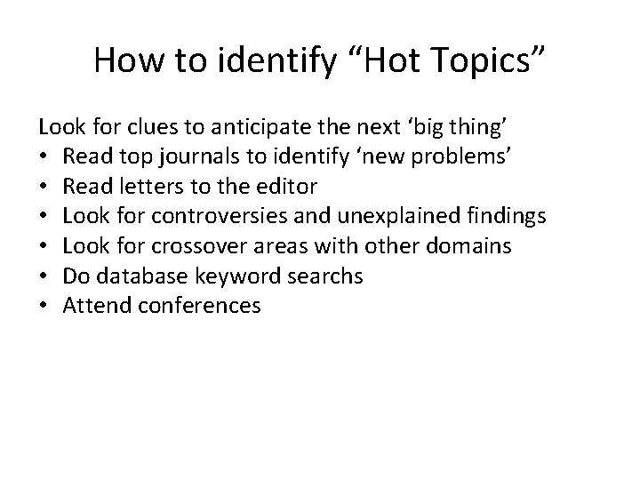 How to identify “Hot Topics” Look for clues to anticipate the next ‘big thing’