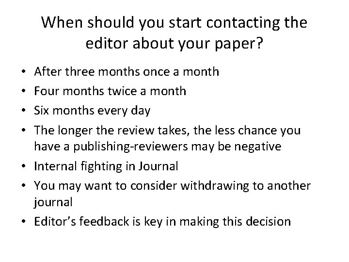 When should you start contacting the editor about your paper? After three months once