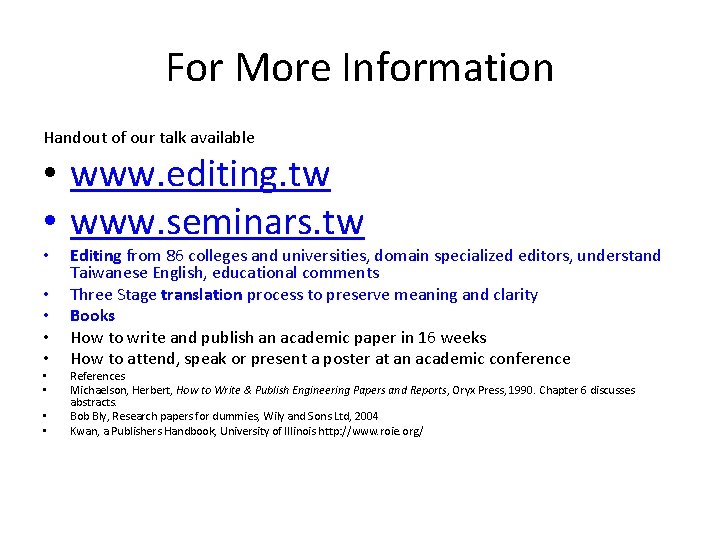 For More Information Handout of our talk available • www. editing. tw • www.