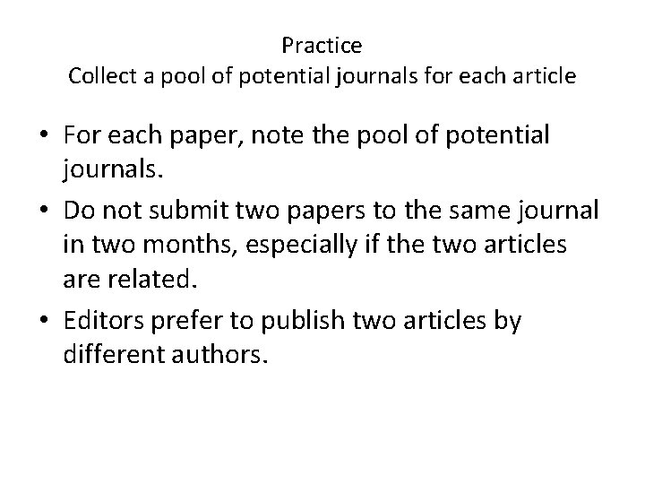 Practice Collect a pool of potential journals for each article • For each paper,