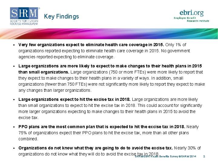 Key Findings • Very few organizations expect to eliminate health care coverage in 2015.