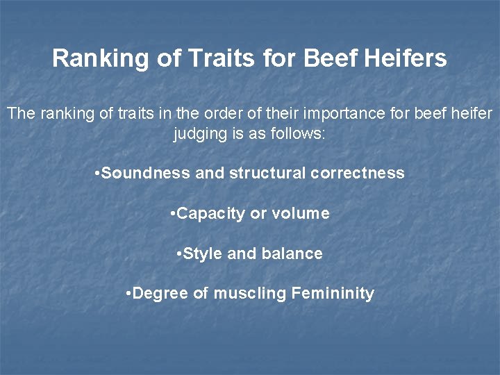Ranking of Traits for Beef Heifers The ranking of traits in the order of