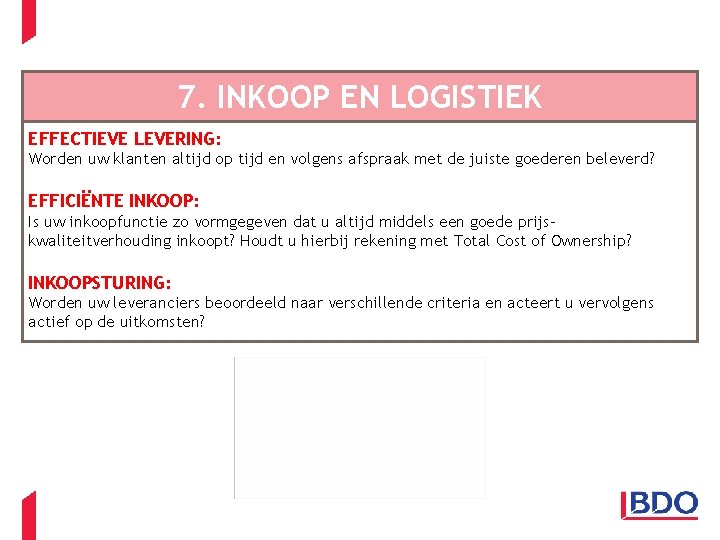 7. INKOOP EN LOGISTIEK EFFECTIEVE LEVERING: Worden uw klanten altijd op tijd en volgens