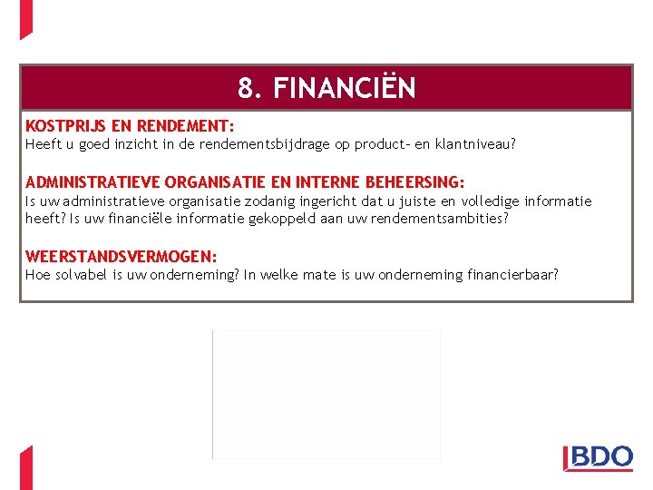 8. FINANCIËN KOSTPRIJS EN RENDEMENT: Heeft u goed inzicht in de rendementsbijdrage op product-