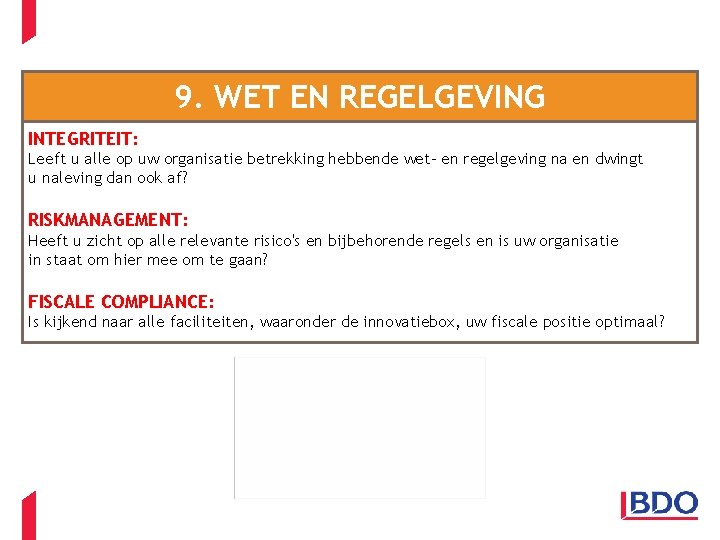 9. WET EN REGELGEVING INTEGRITEIT: Leeft u alle op uw organisatie betrekking hebbende wet-