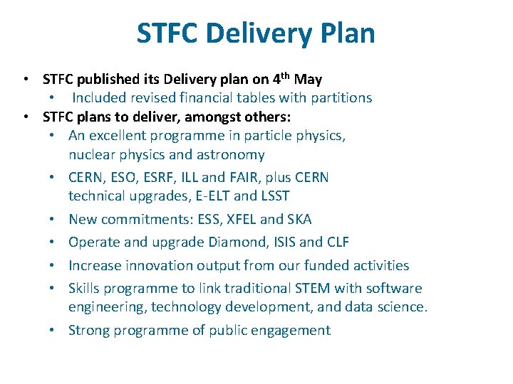 STFC Delivery Plan • STFC published its Delivery plan on 4 th May •