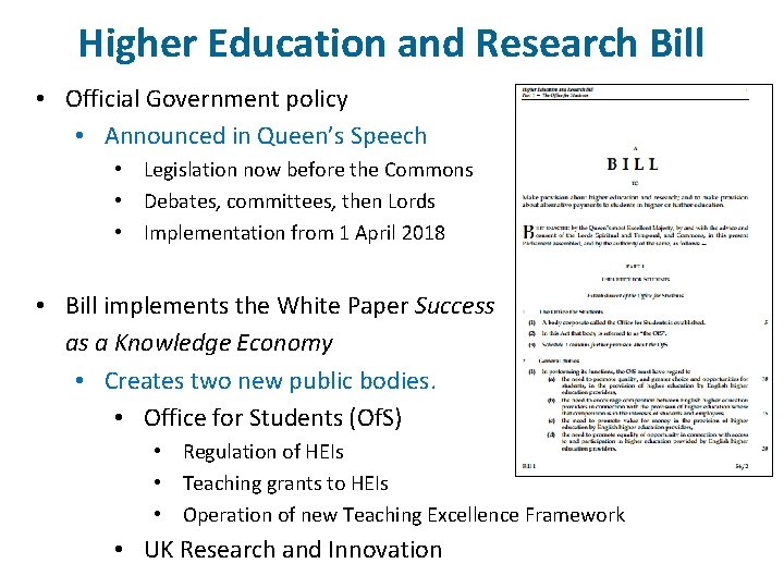 Higher Education and Research Bill • Official Government policy • Announced in Queen’s Speech