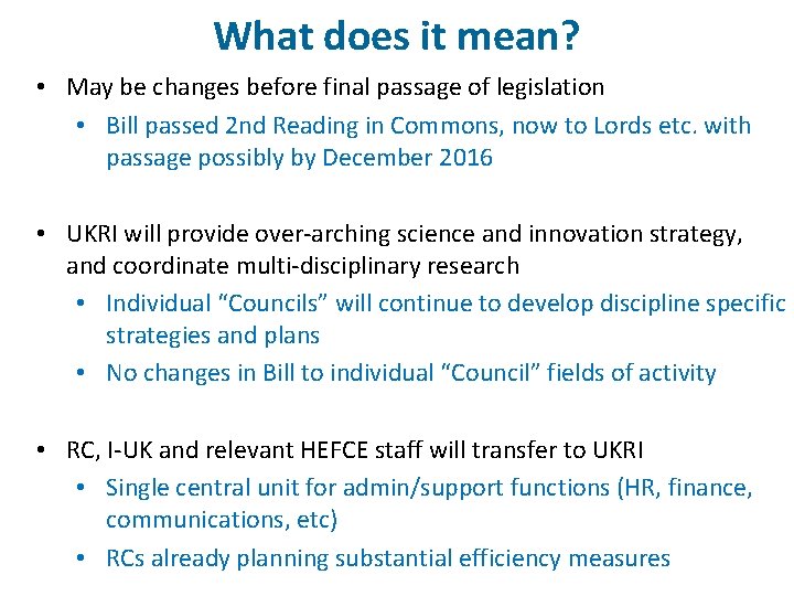 What does it mean? • May be changes before final passage of legislation •