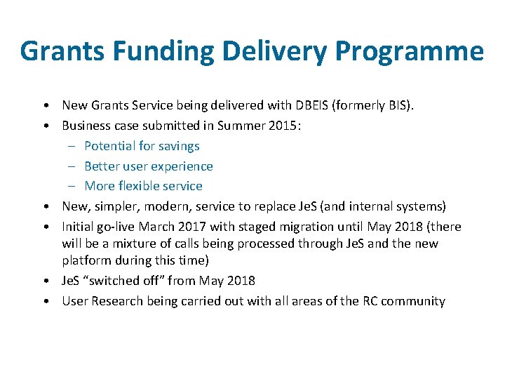 Grants Funding Delivery Programme • New Grants Service being delivered with DBEIS (formerly BIS).