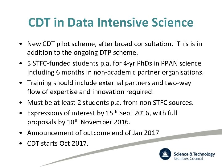 CDT in Data Intensive Science • New CDT pilot scheme, after broad consultation. This