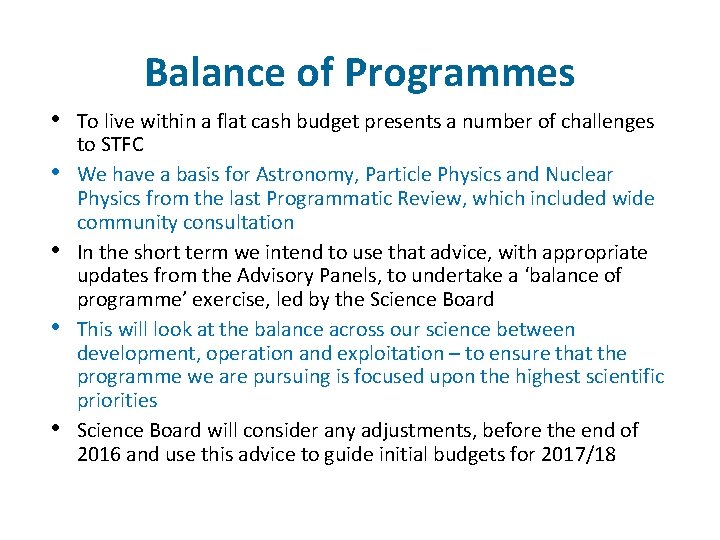 Balance of Programmes • To live within a flat cash budget presents a number
