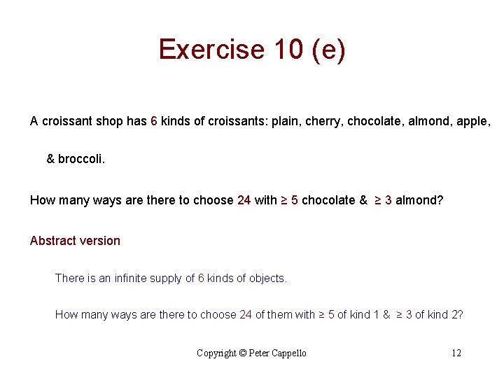 Exercise 10 (e) A croissant shop has 6 kinds of croissants: plain, cherry, chocolate,