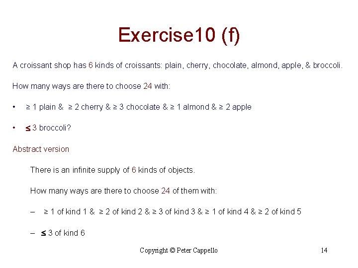 Exercise 10 (f) A croissant shop has 6 kinds of croissants: plain, cherry, chocolate,