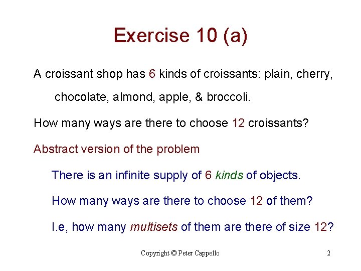 Exercise 10 (a) A croissant shop has 6 kinds of croissants: plain, cherry, chocolate,