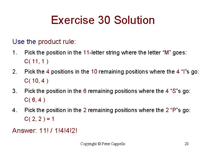 Exercise 30 Solution Use the product rule: 1. Pick the position in the 11