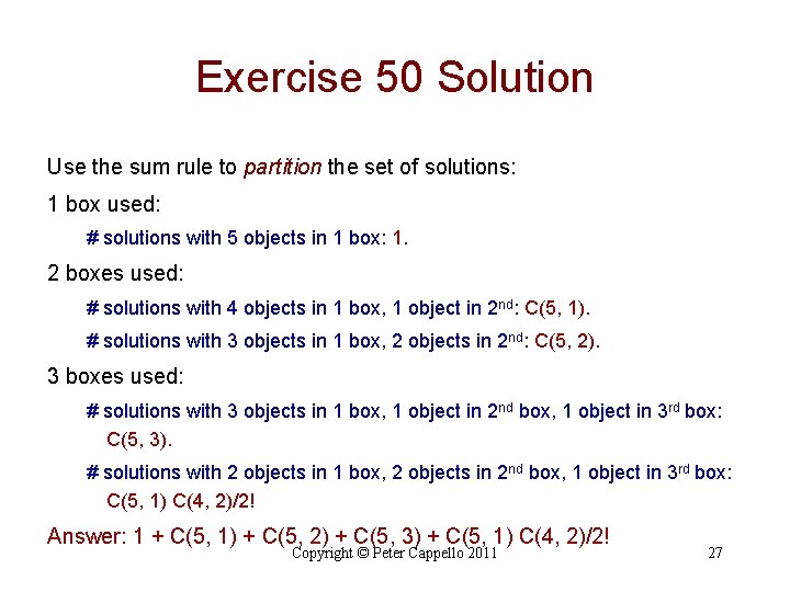 Exercise 50 Solution Use the sum rule to partition the set of solutions: 1