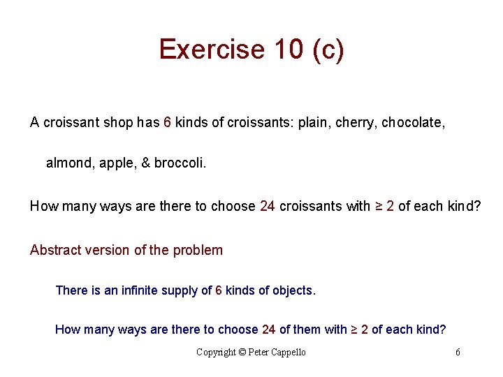 Exercise 10 (c) A croissant shop has 6 kinds of croissants: plain, cherry, chocolate,
