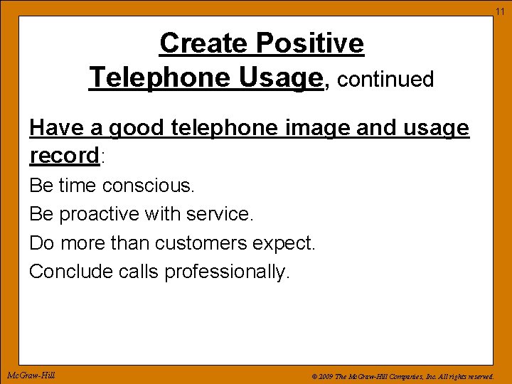 11 Create Positive Telephone Usage, continued Have a good telephone image and usage record: